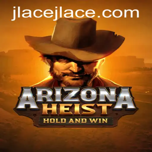 ArizonaHeist: A Riveting Adventure with JLAce