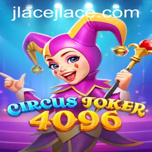 Dive into the World of CircusJoker4096 and Discover the Magic of JLAce