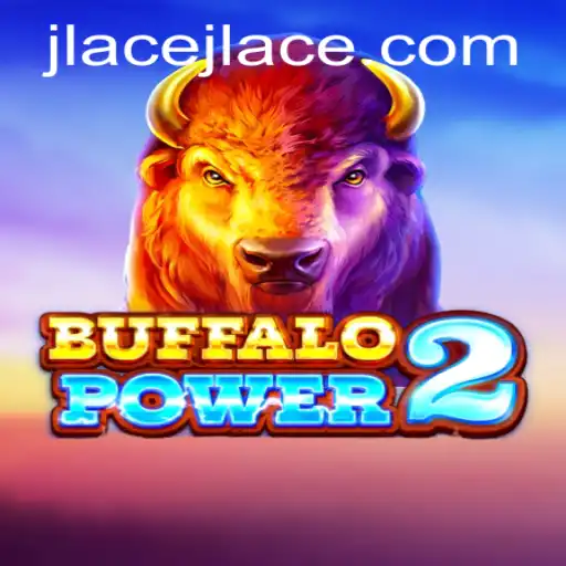 Discover the Exciting World of BuffaloPower2 and the Adventurous Journey of JLAce