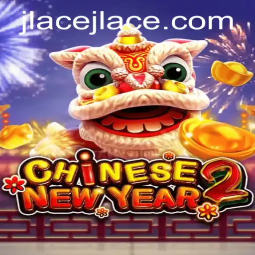 Dive into the Exciting World of CHINESENEWYEAR2 with JLAce