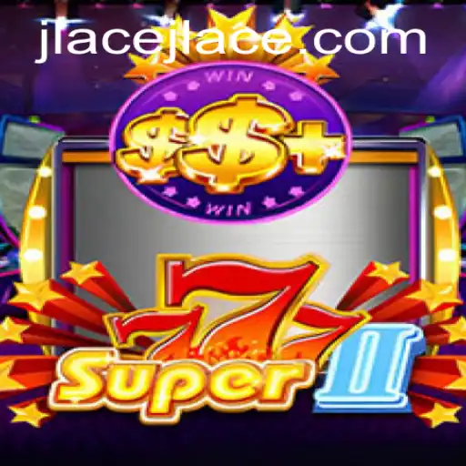 Discover the Thrills of Super777II and Master the JLAce Challenge